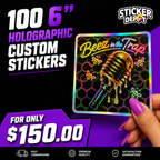 100 6" Holographic Vinyl Stickers $150.00