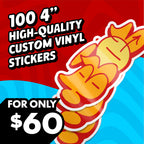 100 4" Custom Vinyl Stickers for only $60